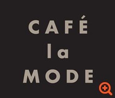 CAFÉ la MODE: Απερίγραπτα ταξίδια γεύσεων και εμπειριών