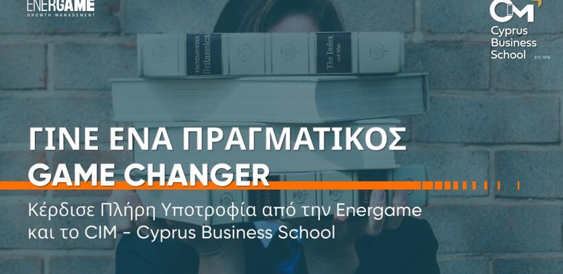 Γίνε ένας Πραγματικός Game Changer: Κέρδισε Πλήρη Υποτροφία από την Energame και το CIM - Cyprus Business School