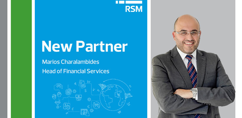 RSM Cyprus: Ο Μάριος Χαραλαμπίδης νέος Συνέταιρος και Επικεφαλής του Τμήματος Χρηματοοικονομικών Υπηρεσιών