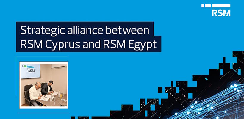 Στρατηγική συνεργασία μεταξύ της RSM Cyprus και της RSM Egypt
